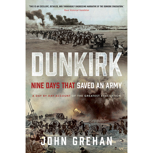 Dunkirk: Nine Days That Saved An Army Book